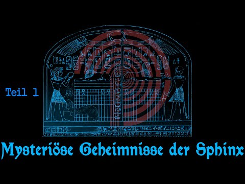 Mysteriöse Geheimnisse der Sphinx Teil 1 | Räume unter der Sphinx? Fehlende Artefakte?