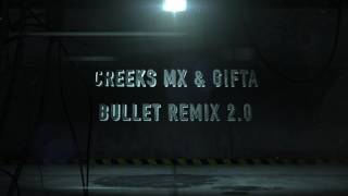 DJ CREEKS MX feat GIFTA -  bullet 2 0 ( Trap Remix )