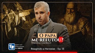 Resposta ao Lucas Banzoli  | Reagindo a Heresias - Ep. 13