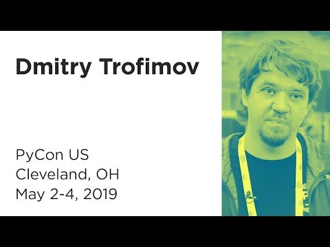 Dmitry Trofimov at PyCon 2019