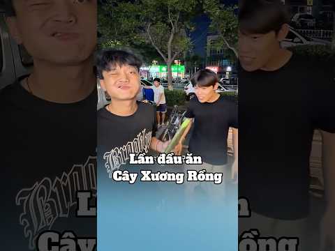 Lần đầu ăn Cây Xương Rồng