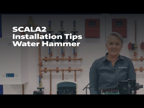 SCALA2 Installation Tips (Water Hammer)