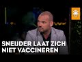 Sneijder laat zich niet vaccineren: 'Waarom wel?' | DE ORANJEZOMER