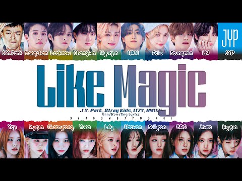 J.Y. Park, Stray Kids, ITZY, NMIXX 'Like Magic' Lyrics [Color Coded Han_Rom_Eng] | ShadowByYoongi