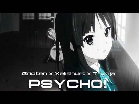 Grioten x Xelishurt xTrunja - PSYCHO!