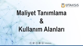Maliyet Tanımları ve Kullanım Alanları