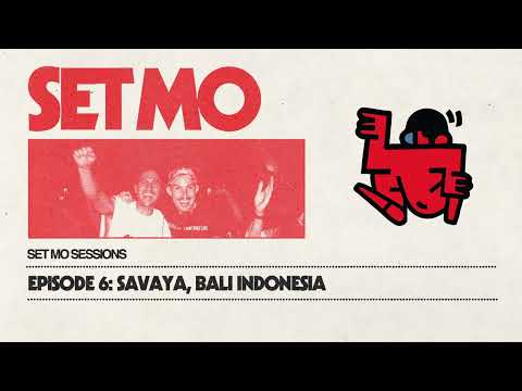 Set Mo Sessions Episode 6 - Savaya - Bali, Indonesia [House/Disco/Tech House]