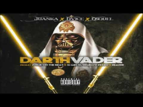 Juanka El Problematik Ft. Dvice & Osquel – Darth Vader (Prod. Josue, G-Mel Y Deazer)