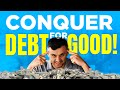 Conquer Debt for Good! Techniques to Control Debt - Financial Intelligence 101