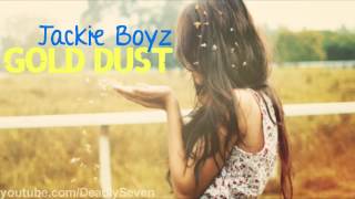Gold Dust - Jackie Boyz [Lyrics + DL]