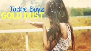 Gold Dust - Jackie Boyz [Lyrics + DL]