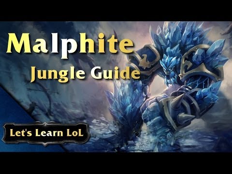 Let's Learn LoL - Malphite Jungle Guide