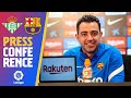 ? LIVESTREAM: XAVI PRESS CONFERENCE (BETIS - BARÇA)