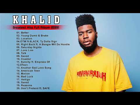 K.H.A.L.I.D Greatest Hit Full Album 2022 - Best Songs of Khalid Playlist 2022