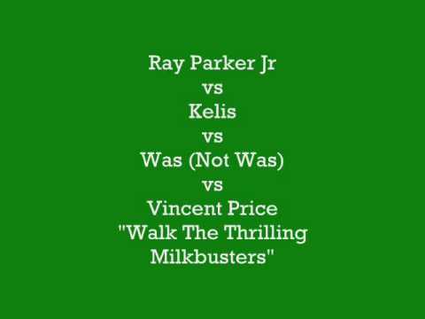 Ray Parker Jr vs Kelis vs Was (Not Was) vs Vincent Price - "Walk The Thrilling Milkbusters"