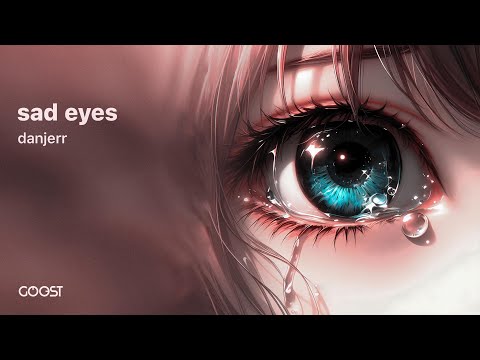 danjerr - sad eyes (Official Audio)