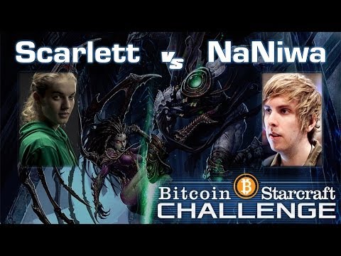 Bitcoin StarCraft Challenge: Scarlett vs NaNiwa