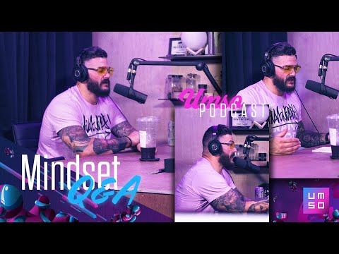 UMSO PODCAST Q&A - MINDSET