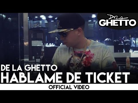 Hablame de Ticket - De La Ghetto (Video Oficial)