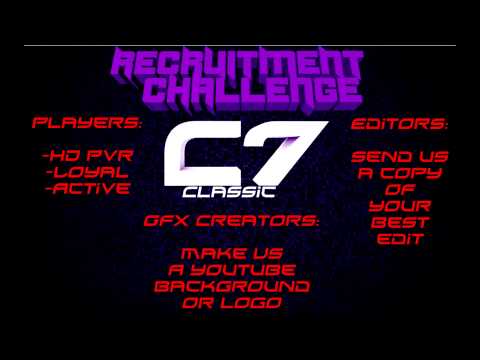 *NEW* C7 Clan Recruitment Challenge