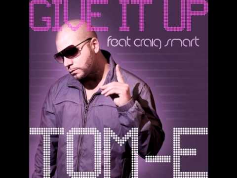 Give It Up, TomE feat Craig Smart