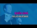Julio Iglesias - Quén será (Karaoke)