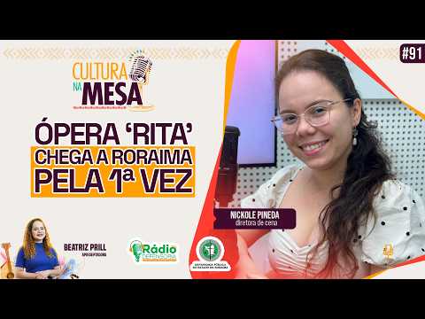 Companhia de Ópera de Roraima estreia ‘Rita’ no Teatro Municipal de Boa Vista | Cultura na Mesa #91