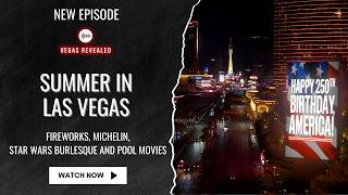 Summer in Las Vegas | Fireworks, Michelin, Star Wars Burlesque and Pool Movies
