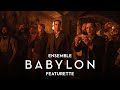 BABYLON | Ensemble Featurette