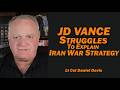 JD Vance Struggles To Explain Iran War Strategy Lt Col Daniel Davis