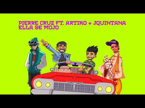 Pierre Cruz ft. Artiko, Jquintana - Ella Se Mojo (Audio)
