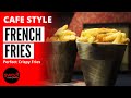Crispy French Fries फ्रेंच फ्राइज Homemade Recipe Secret Of Perfect French F