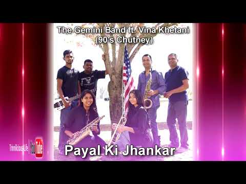 Payal Ki Jhankar- The Gemini Band ft. Vina Khetani (90's Chutney)