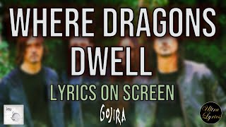 Gojira - Where Dragons Dwell (Lyrics on Screen Video 🎤🎶🎸🥁)