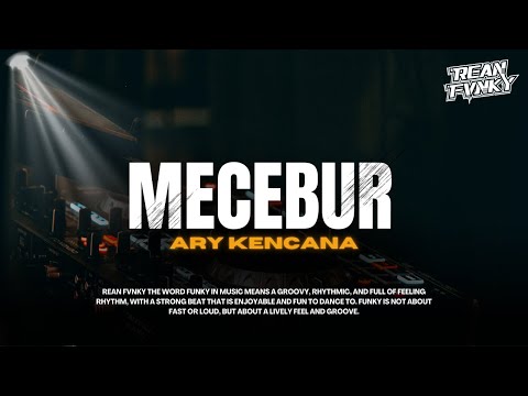 DJ MECEBUR - ARY KENCANA REMIX FULL BASS VIRAL