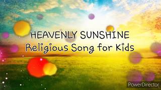 Heavenly Sunshine - kids religious song with lyrics