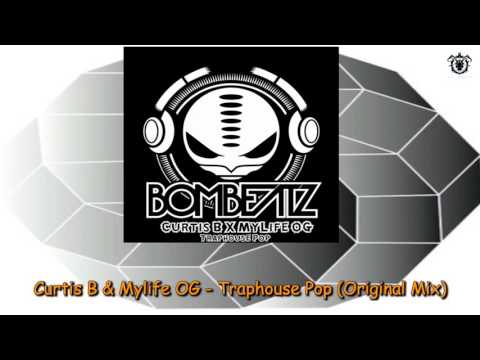 Curtis B & Mylife OG - Traphouse Pop (Original Mix) ~ BomBeatz Music