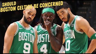 Should Boston Celtics Be Concerned?
