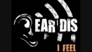 Ear Dis - I Feel