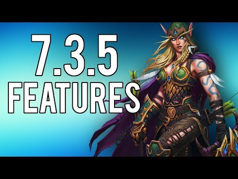 Patch 7.3.5 New Updates and Overview - WoW Legion 7.3