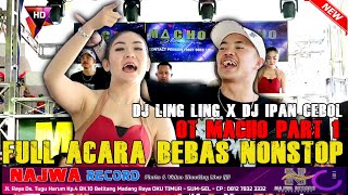 Download lagu DJ IPAN CEBOL x DJ LING LING - OT MACHO - FULL ACARA BEBAS NONSTOP PART 1 - LIVE HD NAJWA RECORD mp3