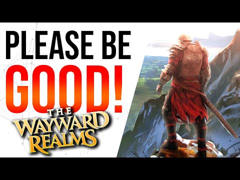 Were We All WRONG? The Complicated Wayward Realms Situation