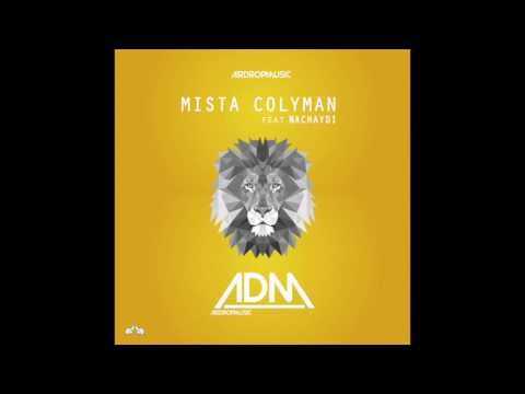 Airdropmusic - Mista Colyman feat Nachaydi