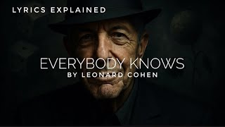 Leonard Cohen 'Everybody Knows' | Lyrics Meaning and Explanation