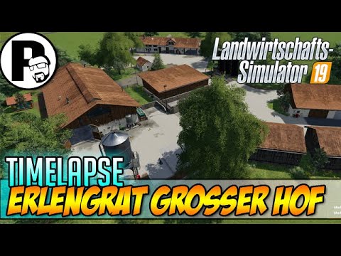 LS19 Erlengrat bester großer Hof? Alpine DLC | Timelapse | Most beautiful farm on Erlengrat | #FS19
