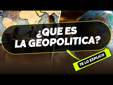 ¿Qué es la Geopolítica? Explicación fácil y completa