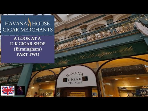 A Look At A U.K Cigar Shop - Havanah House Birmingham Part Two