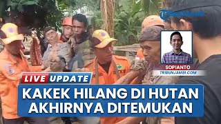 Lansia Tebo Jambi yang Hilang saat Mencari Kayu di Hutan Telah Ditemukan, Tubuh Lemas Tak Berdaya