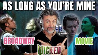 Pro Vocal Coach Celebrates &amp; Compares: WICKED-'As Long as You're Mine' MOVIE &amp; BROADWAY VERSIONS