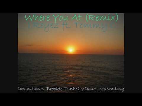 Where You At (Remix) - J.Reyez ft. Tommy C